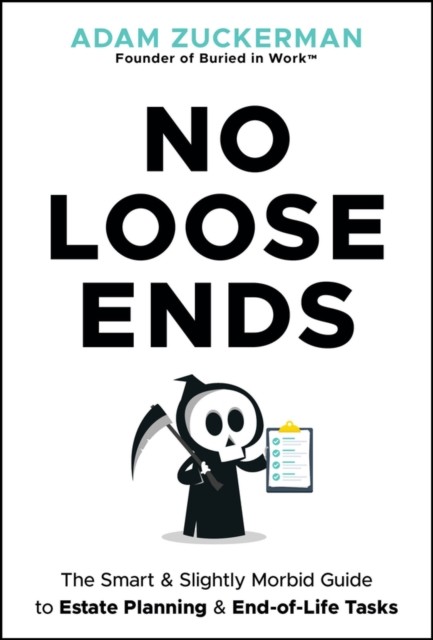 No Loose Ends The Smart  Slightly Morbid Guide t o Estate by Zuckerman HARDBACK