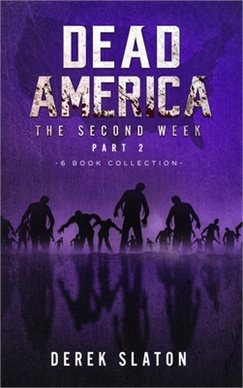 Dead America - The Second Week Part Two - 6 Book Collection (Hardback or Cased B