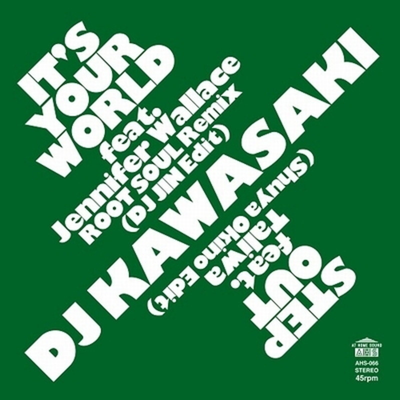 DJ KAWASAKI/ITS YOUR WORLD feat.Дженнифер Уоллес - ROOT SOUL Remix AHS66 New 7