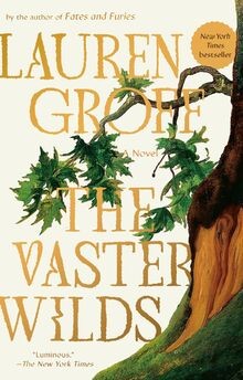 The Vaster Wilds: A Novel von Groff, Lauren | Buch | Zustand sehr gut