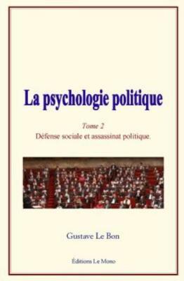 La Psychologie Politique: (Tome 2) - D