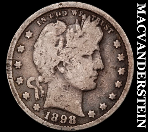 1898 Barber Quarter- Scarce Better Date  No Reserve #i6239