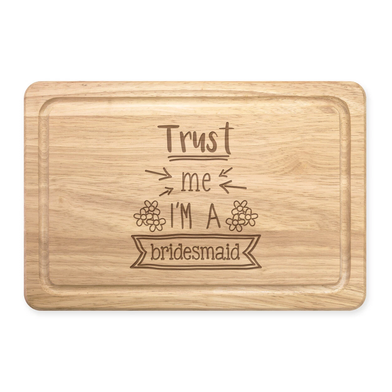 Trust Me I'm A Bridesmaid Rectangular Wooden Chopping Board - Funny Wedding