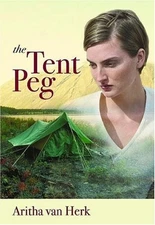 The Tent Peg Perfect Aritha van Herk
