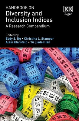 Handbook on Diversity and Inclusion Indices: A Research Compendium by Eddy S. Ng