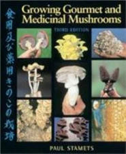 Growing Gourmet and Medicinal Mushrooms, Stamets, Paul, Good Book