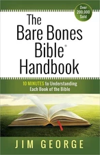 The Bare Bones Bible Handbook: 10 Minutes to Understanding Each Book of the ...