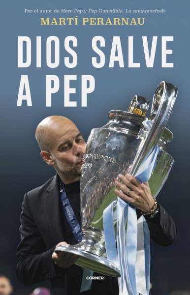 Dios salve a Pep/ God Save Pep : Retrato De Una Coronacion, Paperback by Pera...