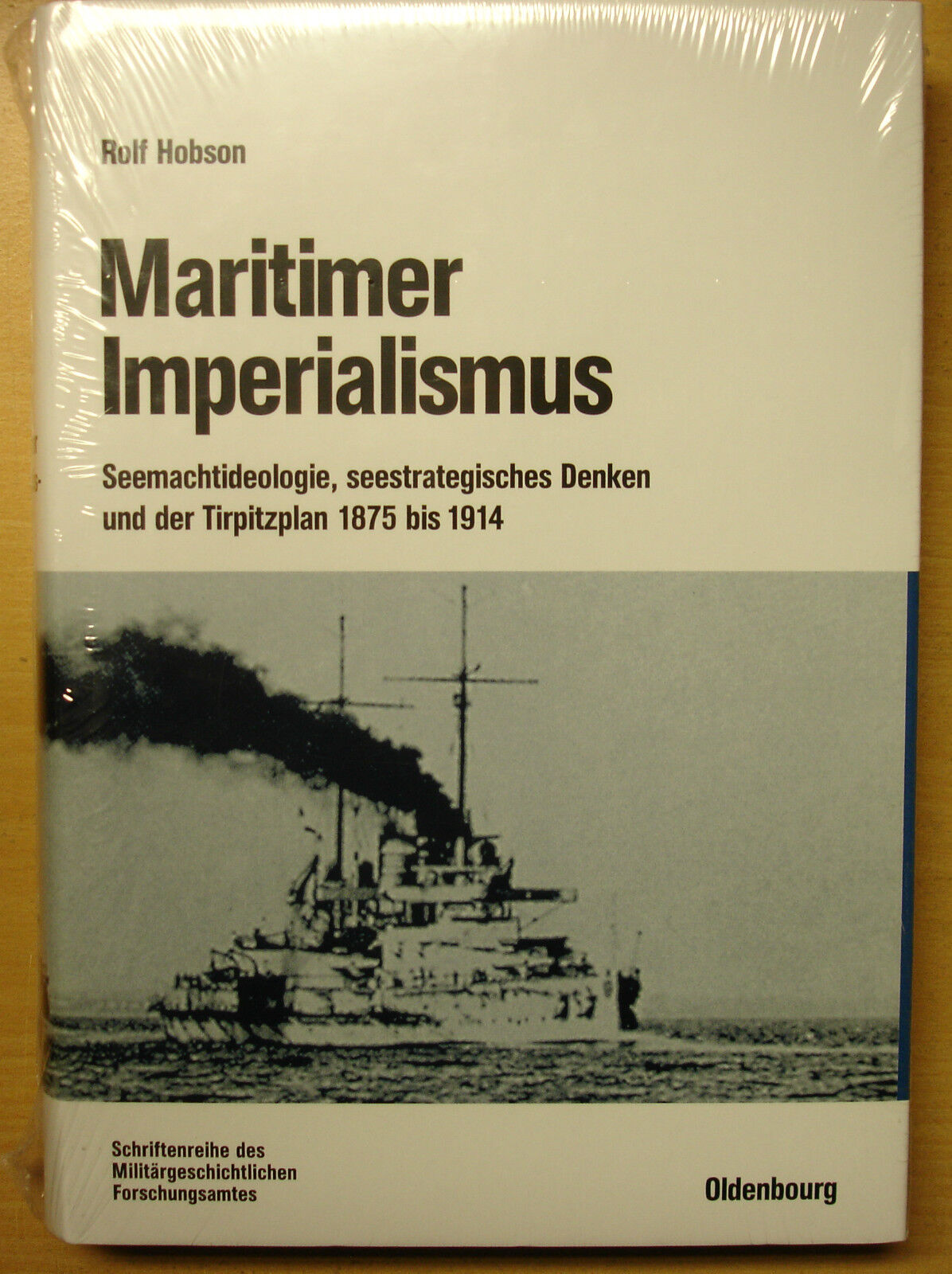 Maritimer Imperialismus Seemachtideologie seestrategisches Denken Tirpitzplan - Rolf Hobson