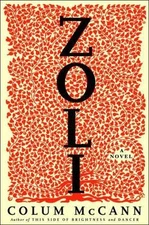 Zoli: A Novel by Colum McCann