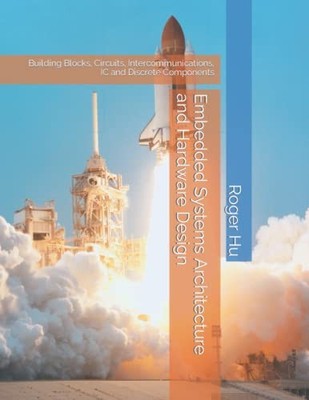 Embedded Systems Architecture and Hardwar..., Hu, Roger