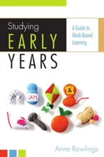 Studying Early Years: A Guide to Work-Based Learning By Anne Raw