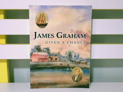 James Graham: Given a Chance! 2006 Shoalhaven History Book by Ann Pulvertaft