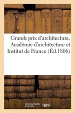 Grands Prix d'Architecture. Acadmie d'Architecture Et Institut de France by Atha