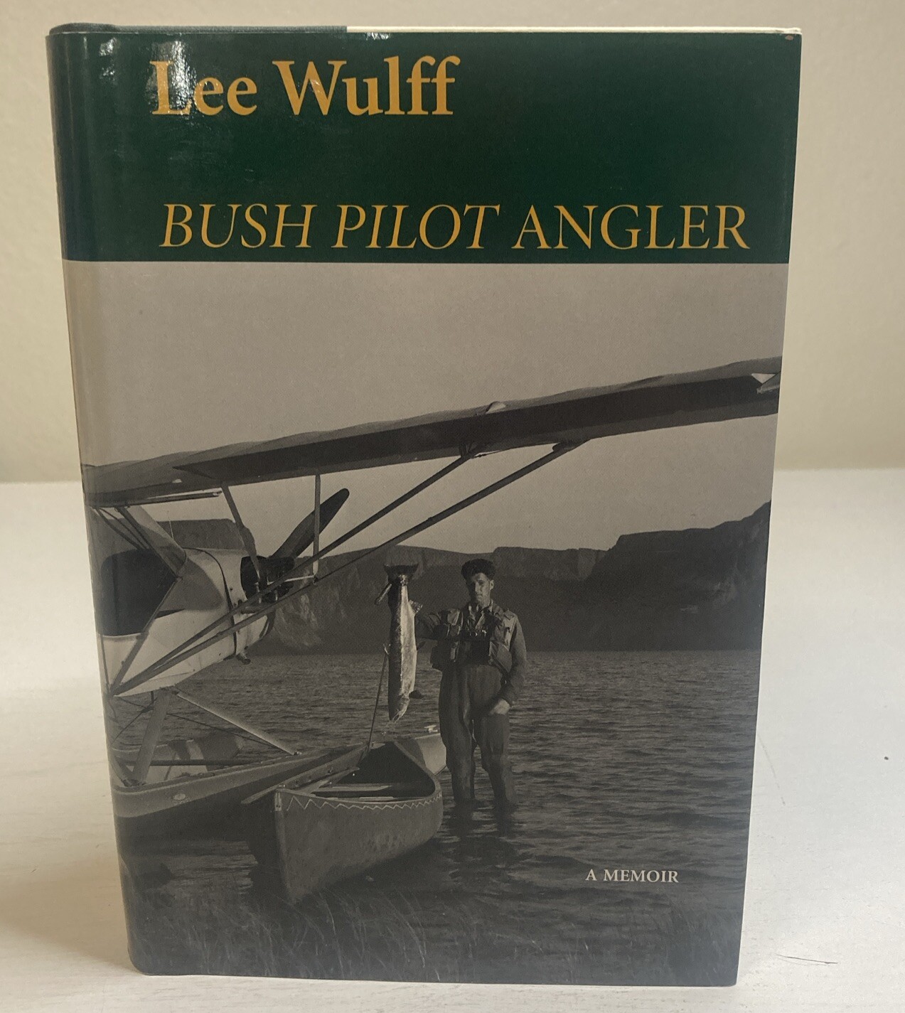 Bush Pilot Angler Hardcover Memoir by Lee Wulff 2000 Down East Books