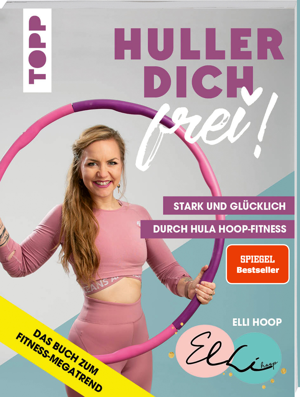 Elli Hoop / Huller Dich Frei Mit Elli Hoop. Stark Und Glücklich Durch