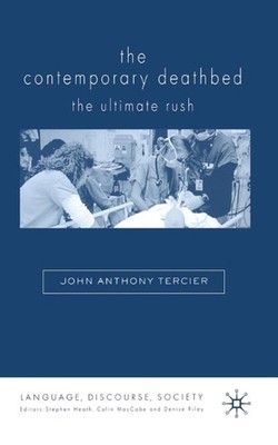 The Contemporary Deathbed: The Ultimate Rush by John Anthony Tercier (English) P