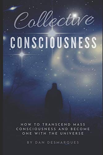 Collective Consciousness: How to Transcend Mass. Desmarques<|
