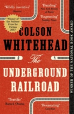 The Underground Railroad: Winner of the Pulitzer  by Colson Whitehead 0708898408