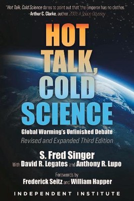 Hot Talk, Cold Science: Global Warming's Unfinished Debate by S. Fred Singer (En