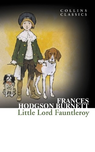 Little Lord Fauntleroy by Frances Hodgson Burnett - 9780007449927