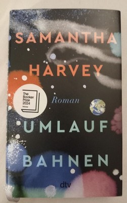 Umlaufbahnen : Roman von Samantha Harvey - Booker Prize 2024 - 9783423284233 Neu