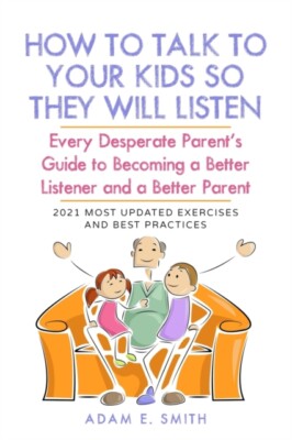 Smit - How to Talk to Your Kids so They Will Listen  Every Desperate P - N555z