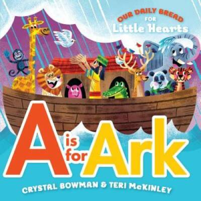 A Is for Ark (Our Daily Bread for Little Hearts) - Board book - GOOD