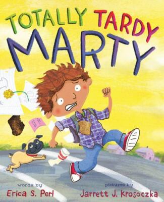 Totally Tardy Marty by Erica S. Perl (2015, Hardcover)