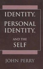 Identity, Personal Identity and the Self by John Perry (English) Paperback Book