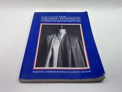 Classic Tailoring Techniques By Patricia Flaherty Meyers And Roberto Cabrera Pb