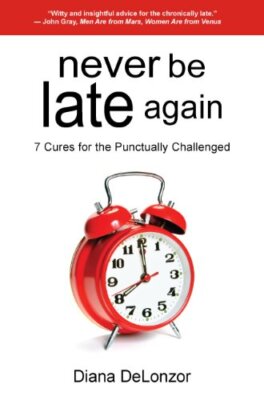 Never Be Late Again: 7 Cures for th..., Delonzor, Diana