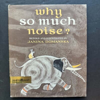 Why So Much Noise by Janina Domanska Hardcover/Dust Jacket 1965