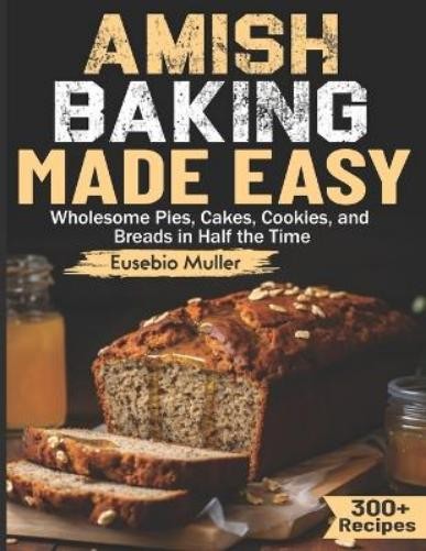 Eusebio Muller Amish Baking Made Easy (Tascabile)