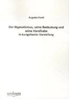 Auguste Forel | Der Hypnotismus, Seine Bedeutung Und Seine Handhabe | Buch