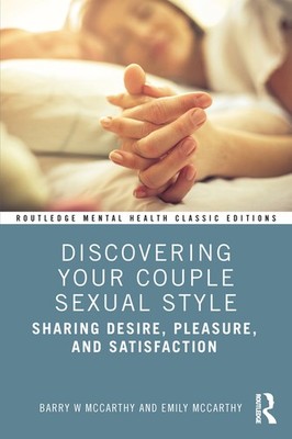 Discovering Your Couple Sexual Style: Sharing Desire, Pleasure, and Sa Paperback