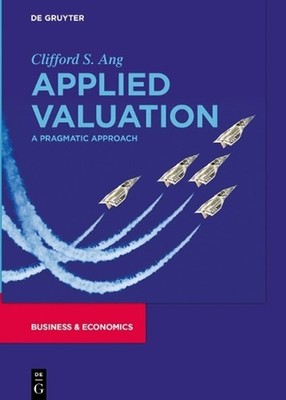 Applied Valuation: A Pragmatic Approach by Clifford S. Ang (English) Hardcover B