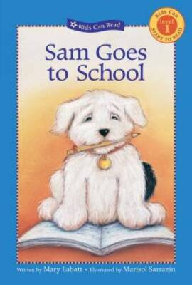 Sam Goes to School (Kids Can Read) - Paperback By Labatt, Mary - VERY GOOD