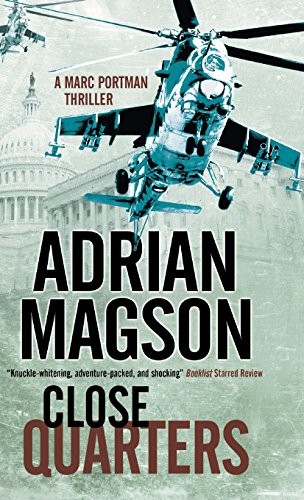 Close Quarters: A spy thriller set in Washington DC and... - Magson, Adrian