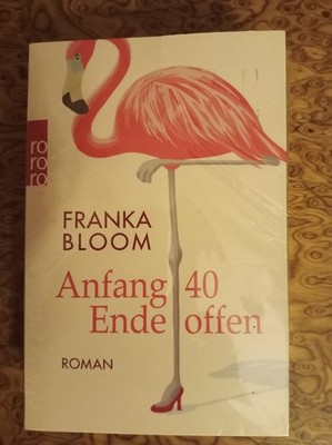 Anfang 40 - Ende offen | Franka Bloom | Taschenbuch | 416 S. | Deutsch | 2017