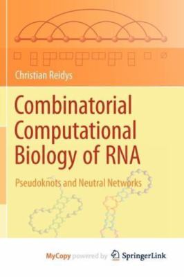 Combinatorial Computational Biology of RNA: Pseudoknots and Neutral Networks