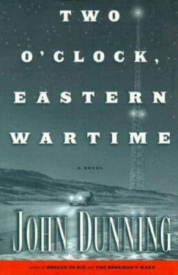 Two O'Clock, Eastern Wartime - Hardcover By Dunning, John - VERY GOOD