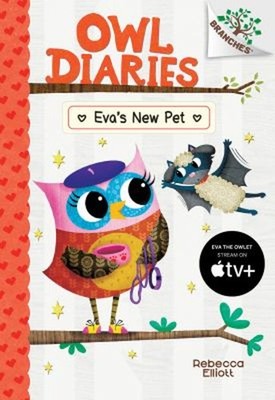 Eva's New Pet: a Branches Book Owl Diaries #15 Library Edition