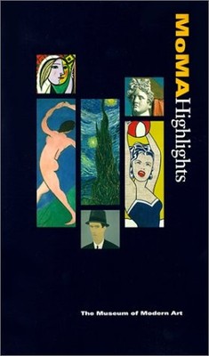 Moma Highlights: 325 Works from the Museum of Modern Art