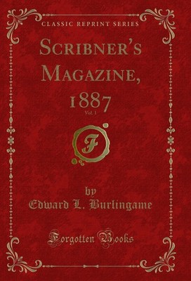 Scribner's Magazine, 1887, Vol. 1 (Classic Reprint)