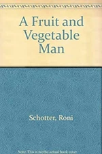 A Fruit and Vegetable Man Hardcover Roni Schotter
