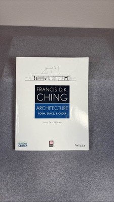 Architecture: Form, Space, & Order - D.K. Ching, 4th Ed