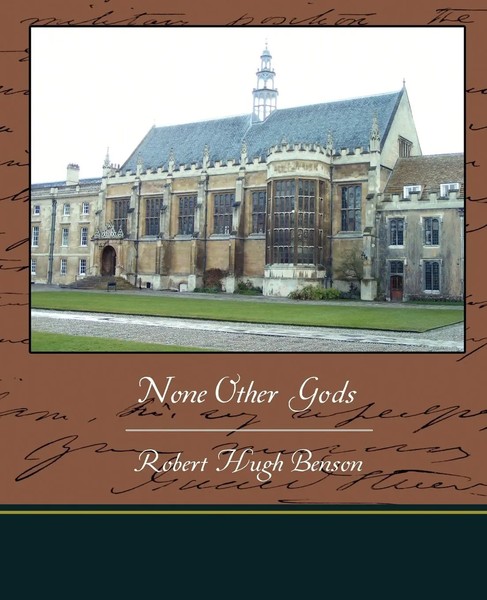Robert Hugh Benson | None Other Gods | Taschenbuch | Englisch (2009)-image