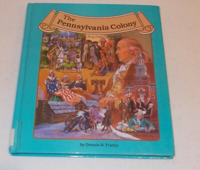 Thirteen Colonies: The Pennsylavania Colony by Dennis B. Fradin