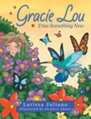 Gracie Lou Tries Something New, Paperback by Juliano, Larissa; Adams, Stephen...